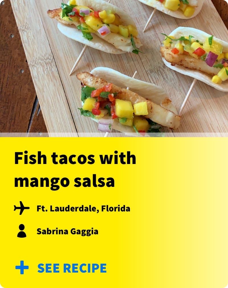 Fish tacos with mango salsa by Sabrina Gaggia, Ft. Lauderdale, Florida